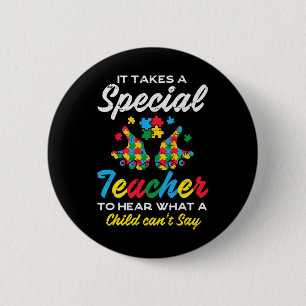 Special Teacher To Hear Child Cant Say Autism Awar 6 Cm Round Badge