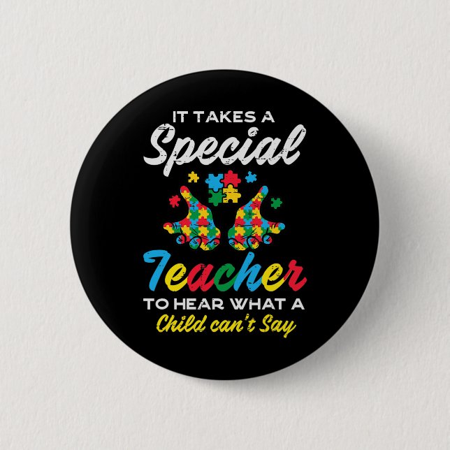 Special Teacher To Hear Child Cant Say Autism Awar 6 Cm Round Badge (Front)
