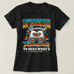 Special Teacher To Hear Child Cant Say Autism T-Shirt