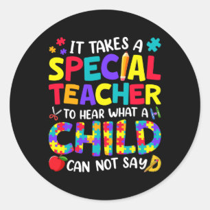 Special Teacher To Hear What A Child Autism Awaren Classic Round Sticker