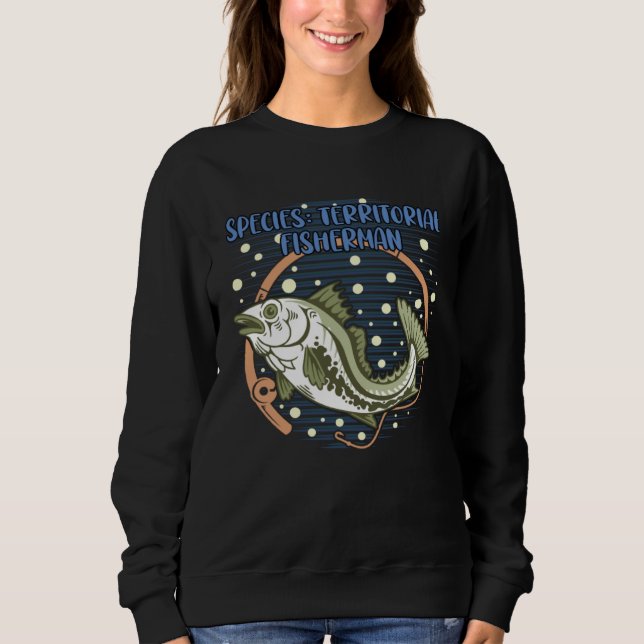 Species Territorial Fisherman Introvert Fishing An Sweatshirt (Front)