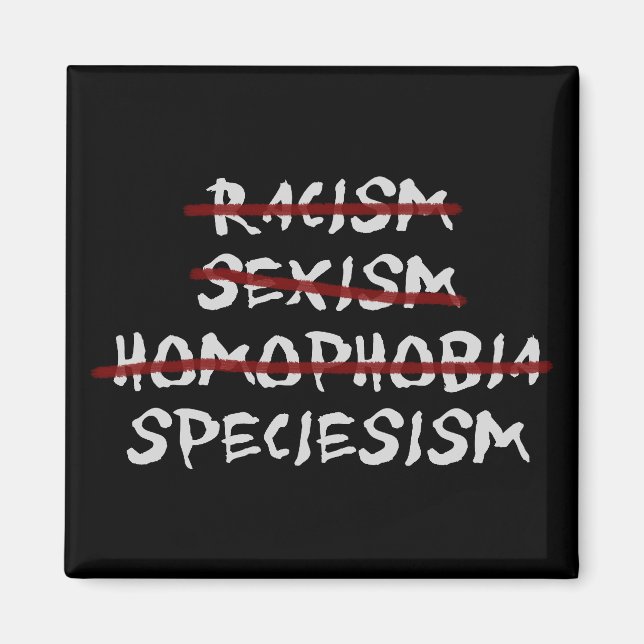 Speciesism Magnet (Front)