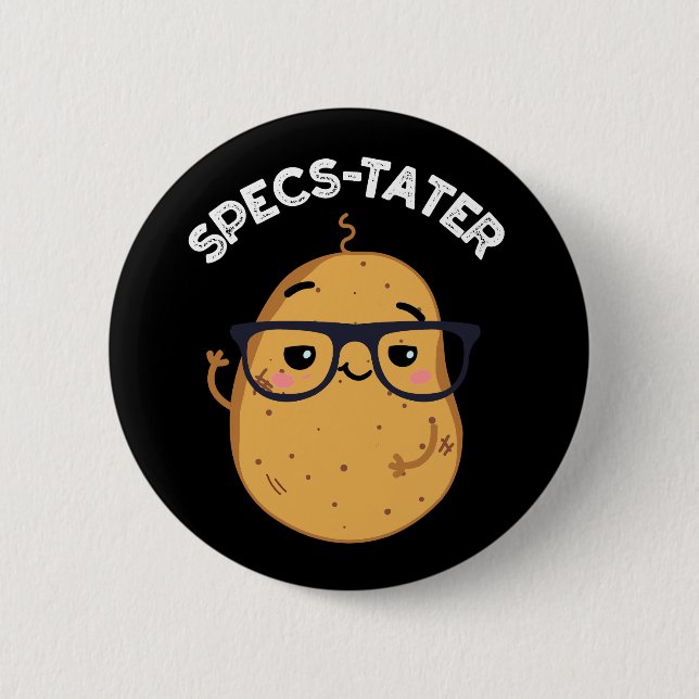 Specs-tater Funny Potato Spectacle Pun Dark BG 6 Cm Round Badge (Front)