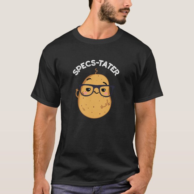 Specs-tater Funny Potato Spectacle Pun Dark BG T-Shirt (Front)