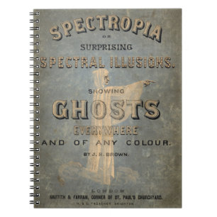 Spectropia - A Study of Ghosts - 1866 Spiral Notebook