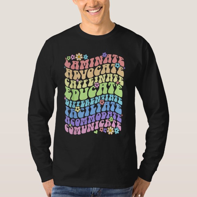 Sped Caffeinate Advocate Laminate Educate Groovy T T-Shirt (Front)