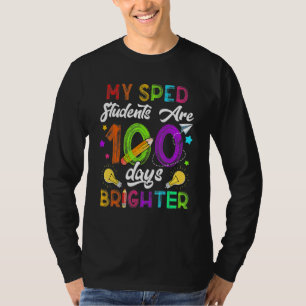 Sped Teacher 100 Days Brighter 100Th Day Of School T-Shirt