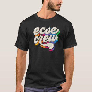 SPED Teacher ECSE Crew Early Childhood Special Edu T-Shirt