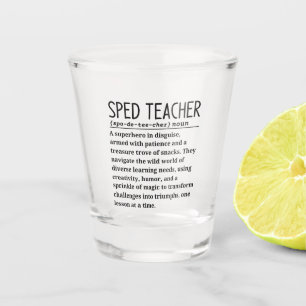 Sped teacher shot glass