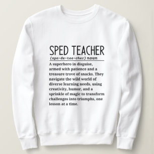 Sped teacher sweatshirt