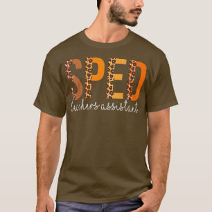 Sped Teachers Assistant leopard Fall Autumn Thanks T-Shirt