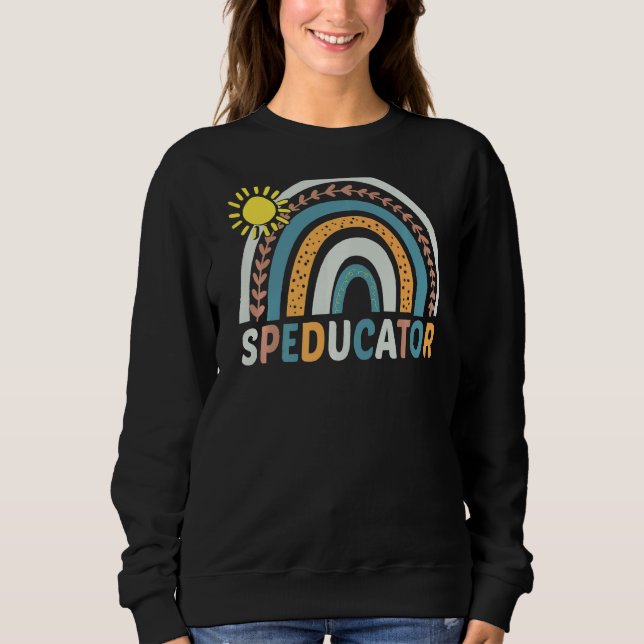 Speducator Rainbow Boho Special Education Teacher  Sweatshirt (Front)