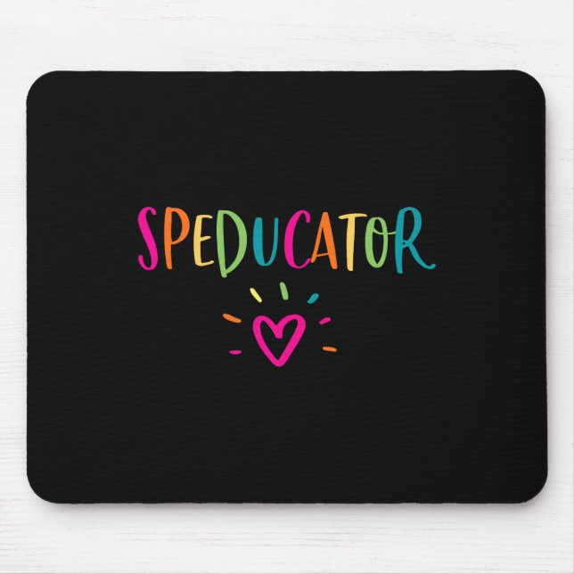 Speducator Shirt Special Education Teacher Sped Ed Mouse Pad (Front)