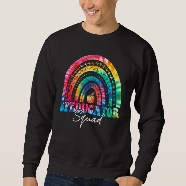 Speducator Squad Rainbow Tie Dye Sped Teacher Stud Sweatshirt (Front)
