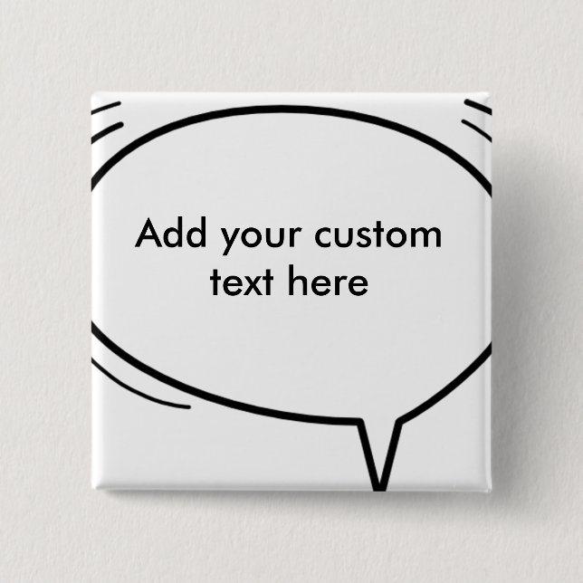 Speech Bubble - add your own text! 15 Cm Square Badge (Front)