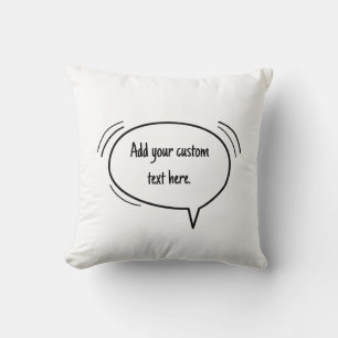 Speech Bubble - add your own text! Cushion