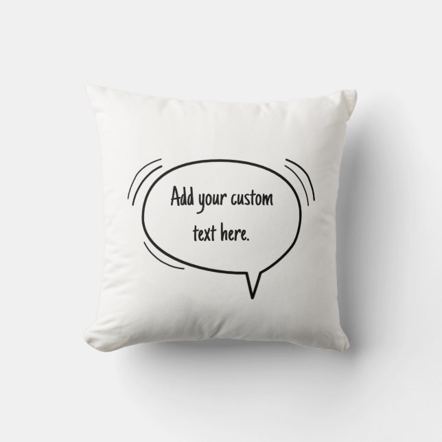 Speech Bubble - add your own text! Cushion (Front)