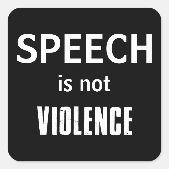 Speech Is Not Violence Square Sticker (Front)