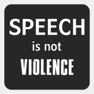 Speech Is Not Violence Square Sticker