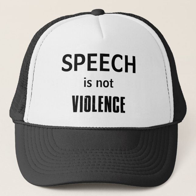 Speech Is Not Violence Trucker Hat (Front)