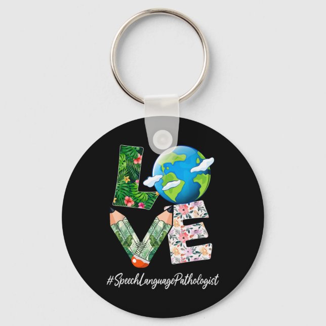 Speech Language Pathologist Love Earth Day Save Th Key Ring (Front)