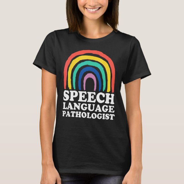 Speech Language Pathologist Rainbow Speech Therapy T-Shirt (Front)