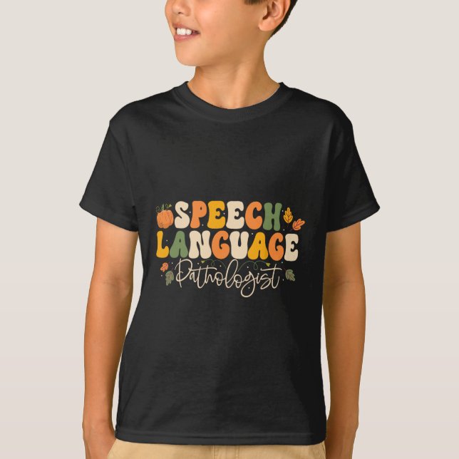 Speech Language Pathologist Speech Therapy Thanksg T-Shirt (Front)