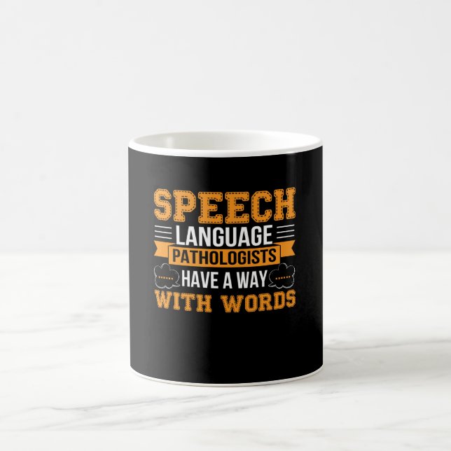 Speech Language Pathologists Have Way Words Coffee Mug (Center)