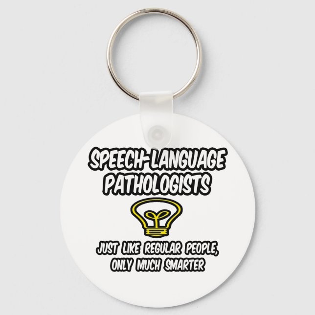 Speech-Language Pathologists...Smart Joke Key Ring (Front)