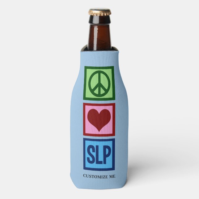 Speech Language Pathology Peace Love SLP Custom Bottle Cooler (Bottle Front)