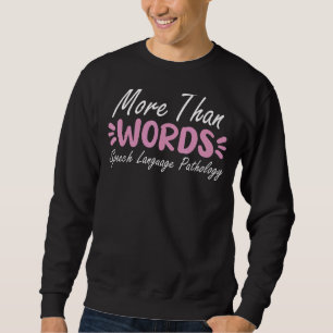 Speech Language Pathology Speech Therapy Teacher Sweatshirt
