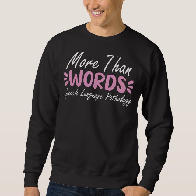 Speech Language Pathology  Speech Therapy Teacher Sweatshirt (Front)