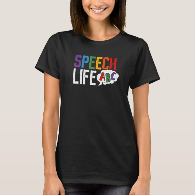 Speech Life Speech Language Pathologist Slpa Thera T-Shirt (Front)