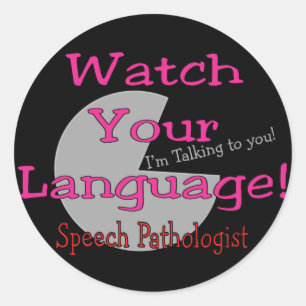 Speech Pathologist "Watch Your Language" Classic Round Sticker
