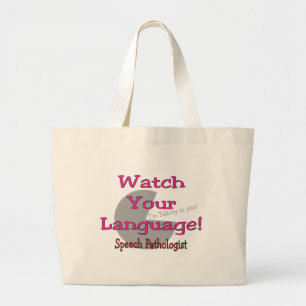 Speech Pathologist "Watch Your Language" Large Tote Bag