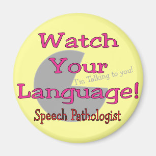 Speech Pathologist "Watch Your Language" Magnet