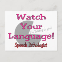 Speech Pathologist "Watch Your Language"