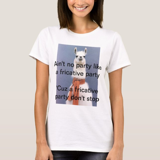 Speech Pathology t-shirt - Fricative joke (Front)