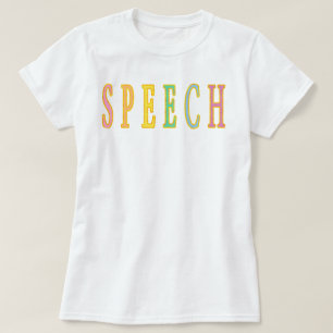 Speech Shirt, Pathologist Shirt, Speech Therapy  T-Shirt