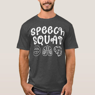 Speech Squad SLP Speech Language Pathologist Funny T-Shirt