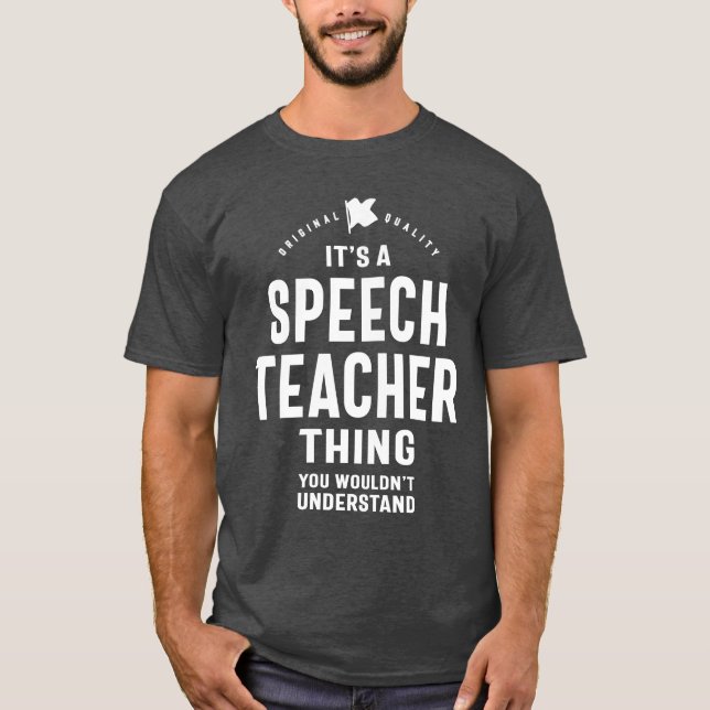 Speech Teacher Gift Funny Job Title T-Shirt (Front)