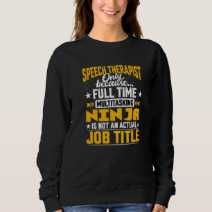 Speech Therapist Job Title Speech Pathologists Sweatshirt
