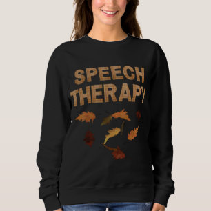 Speech Therapist SLP Therapy Fall Autumn Leaves Pl Sweatshirt