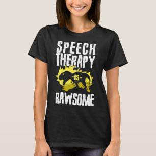 Speech Therapist Therapy Assistant SLP Dinosaur TR T-Shirt