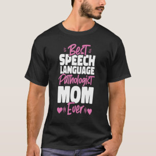 Speech Therapist Therapy Assistant SLP Mom Best Sp T-Shirt