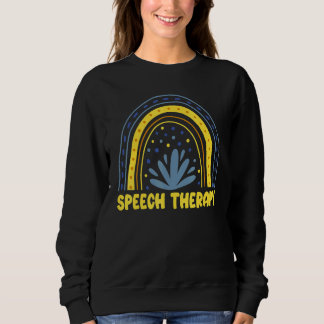 Speech Therapy Boho Rainbow Speech Language Pathol Sweatshirt