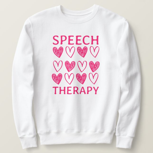 Speech Therapy Cute Speech Therapist Sweatshirt (Design Front)
