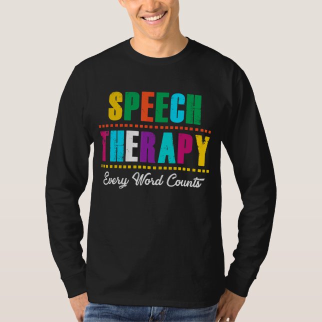 Speech Therapy Every Word Counts Speech Language P T-Shirt (Front)