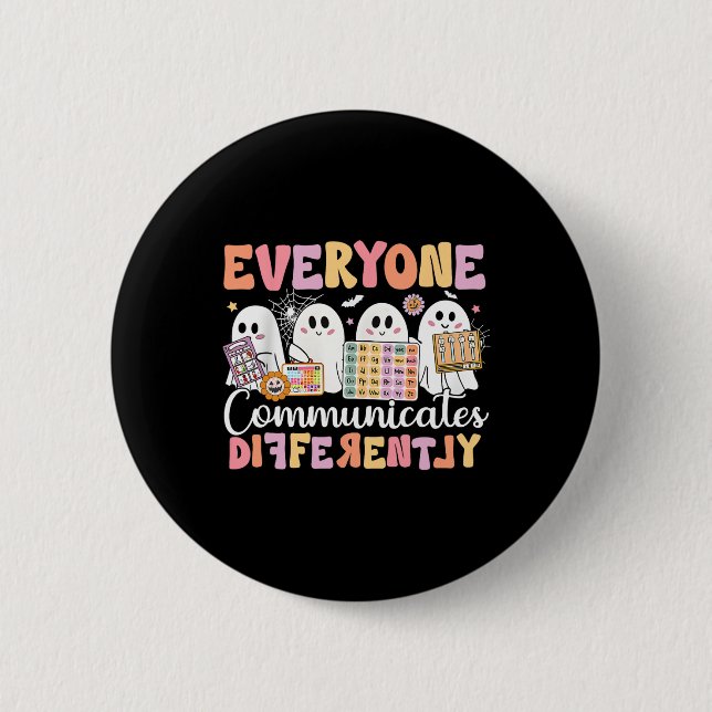 Speech Therapy Everyone Communicate Differently Ha 6 Cm Round Badge (Front)