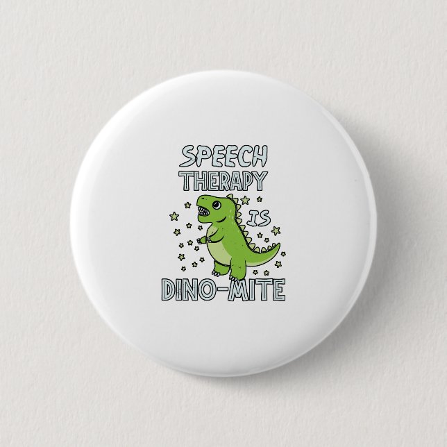 Speech Therapy Is Dino-Mate Therapist Pun Gift 6 Cm Round Badge (Front)